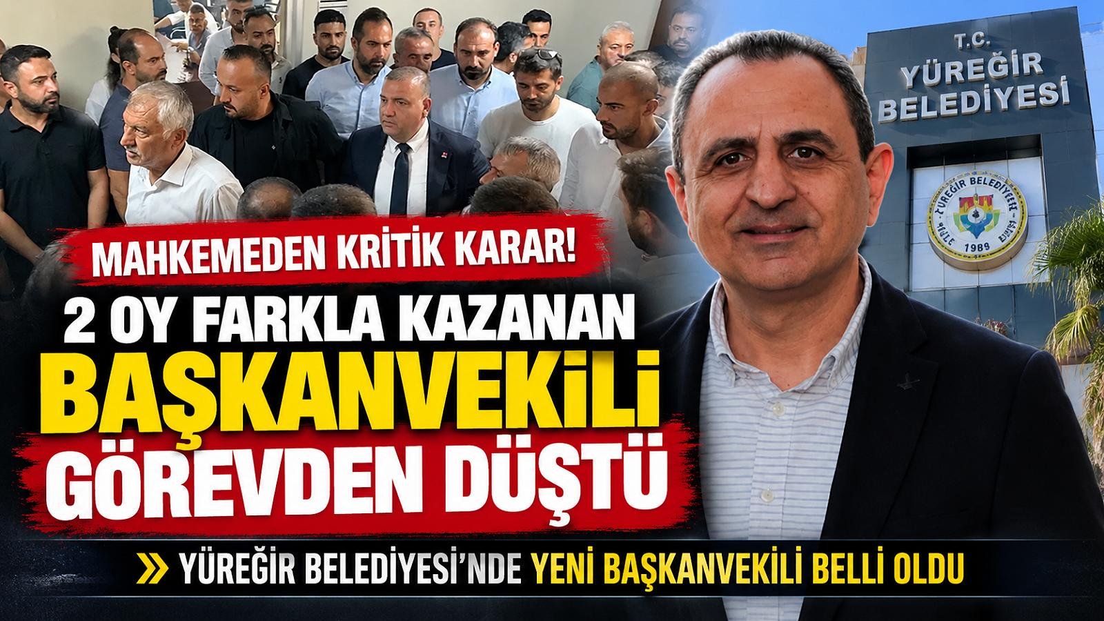 Yüreğir’de Dengeleri Değiştiren Karar! 2 Oy Farkla Kazanan Başkanvekili Görevden Düştü
