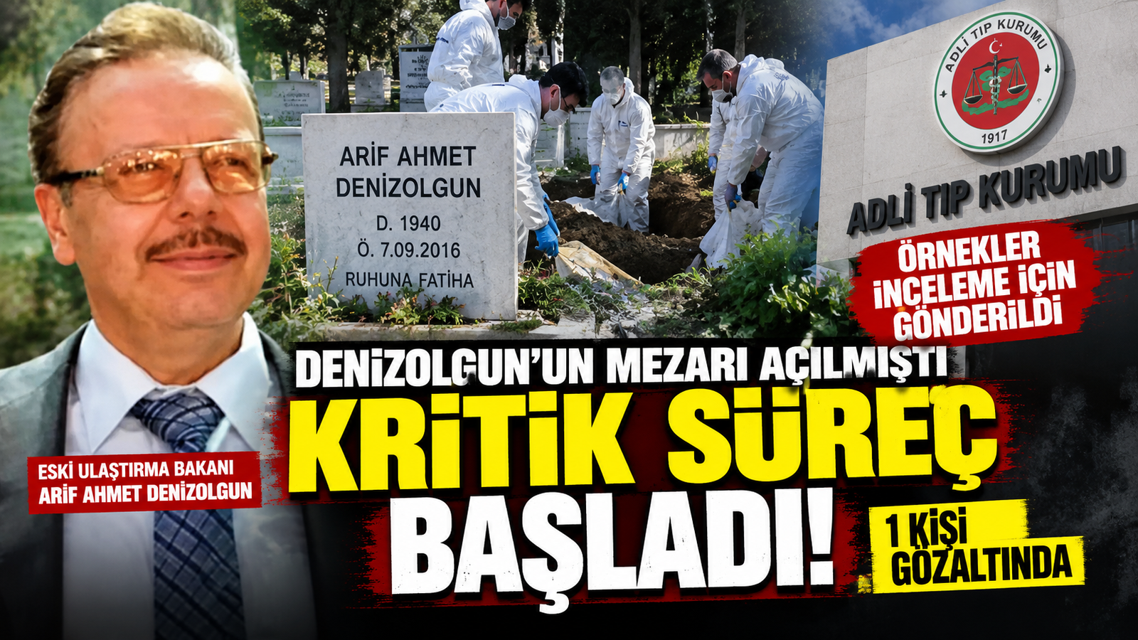 Arif Ahmet Denizolgun’un Mezarı Açılmıştı! Adli Tıp’tan Kritik Raporlama Süreci Başladı