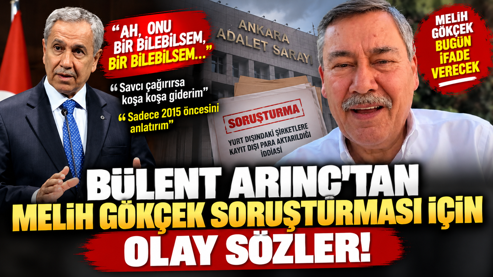 Bülent Arınç’tan Melih Gökçek Soruşturması İçin Olay Sözler