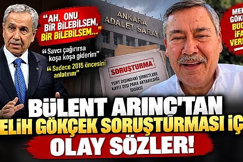 Bülent Arınç’tan Melih Gökçek Soruşturması İçin Olay Sözler